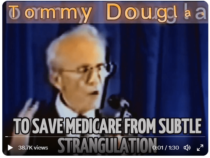 Screen shot of Tommy Douglas delivering a speech with the caption "TO SAVE MEDICARE FROM SUBTLE STRANGULATION"